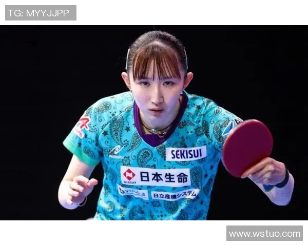 早田希娜与伊藤美诚激战视频回顾精彩瞬间与技术解析 早田希娜与伊藤美诚激战视频回顾精彩瞬间与技术解析